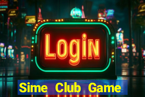 Sime Club Game Bài Nổ Hũ Uy Tín