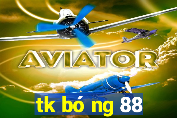 tk bóng 88