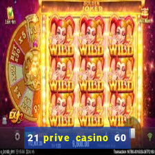 21 prive casino 60 free spins