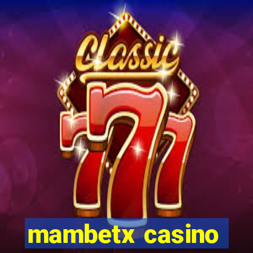 mambetx casino