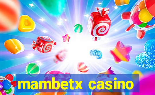 mambetx casino