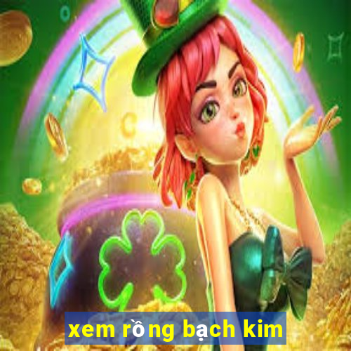 xem rồng bạch kim