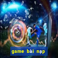 game bài nạp thẻ bit