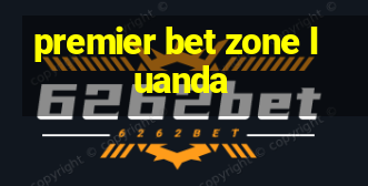 premier bet zone luanda