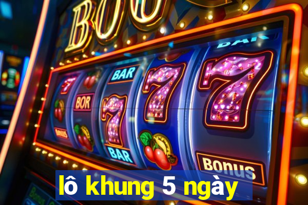 lô khung 5 ngày