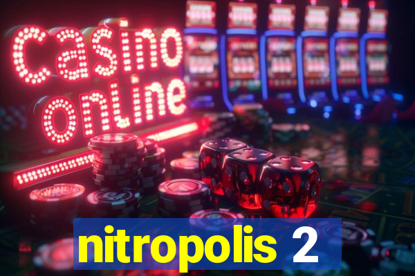 nitropolis 2