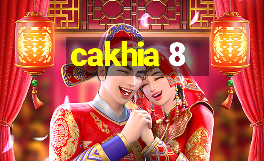 cakhia 8