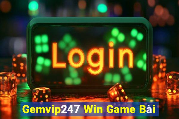 Gemvip247 Win Game Bài