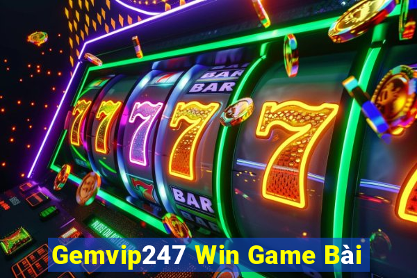 Gemvip247 Win Game Bài