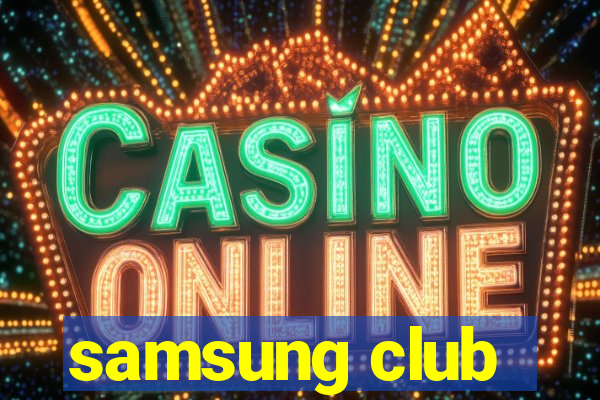 samsung club