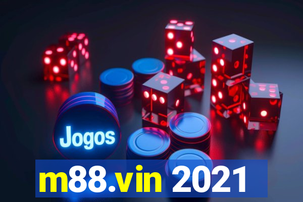 m88.vin 2021