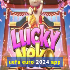 uefa euro 2024 app