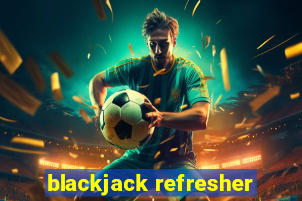 blackjack refresher