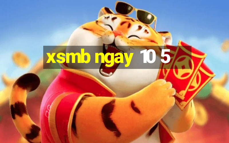 xsmb ngay 10 5