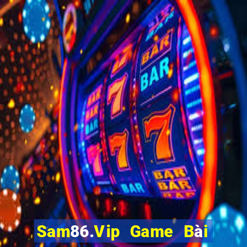 Sam86.Vip Game Bài Online Miễn Phí