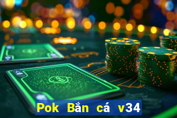 Pok Bắn cá v34 chính thức cũ