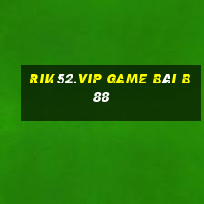 Rik52.Vip Game Bài B88