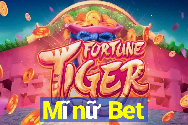 Mĩnữ Bet