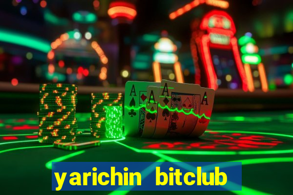 yarichin bitclub club chap 3