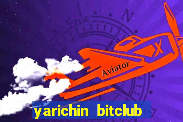 yarichin bitclub club chap 3