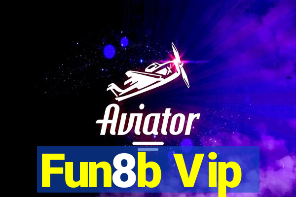 Fun8b Vip