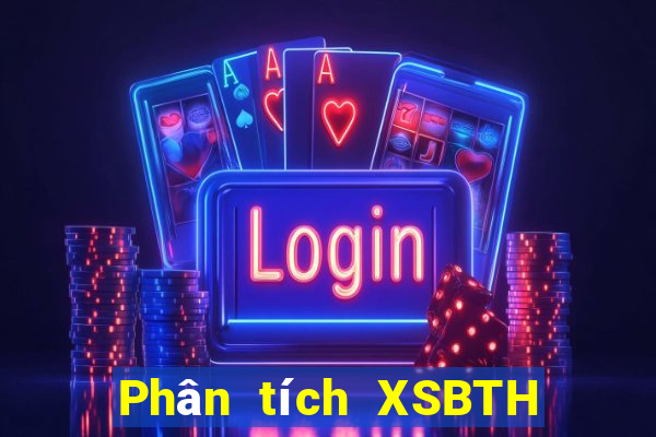 Phân tích XSBTH ngày 30