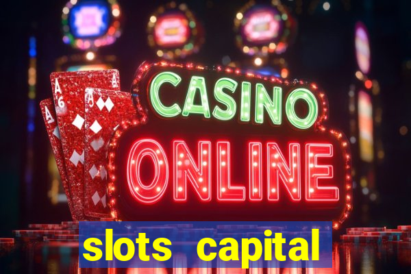 slots capital casino app