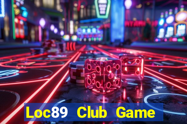 Loc89 Club Game Bài Dom88