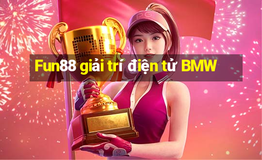 Fun88 giải trí điện tử BMW