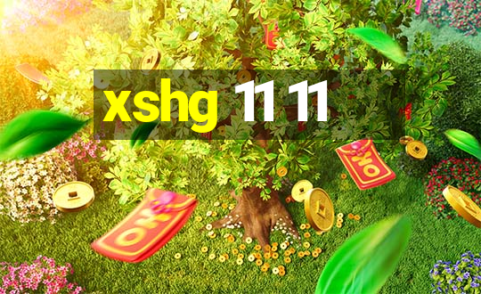 xshg 11 11