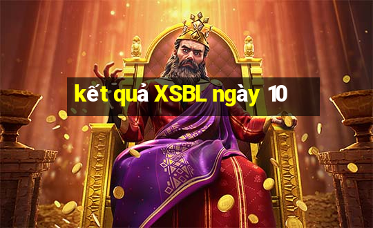 kết quả XSBL ngày 10