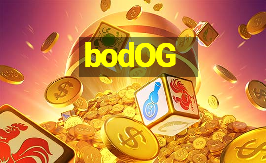 bodOG