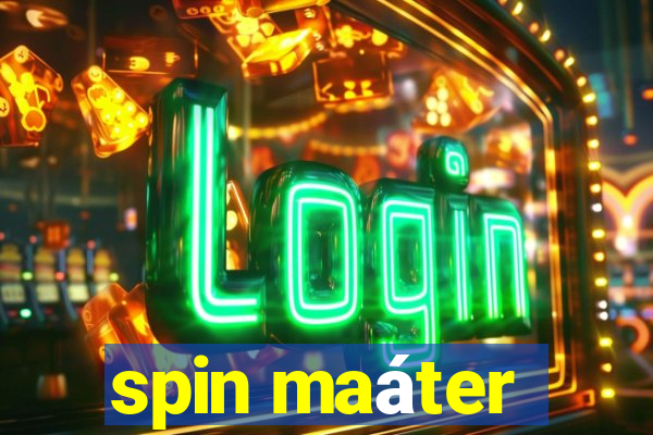 spin maáter