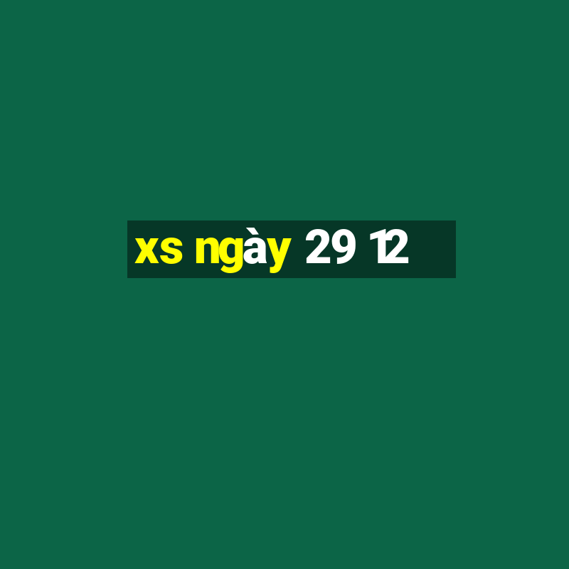 xs ngày 29 12