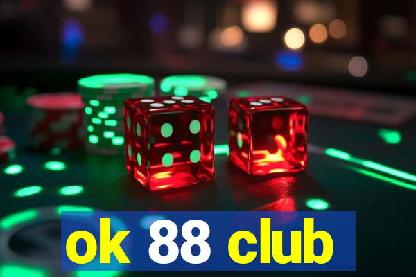 ok 88 club