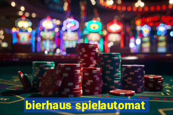 bierhaus spielautomat