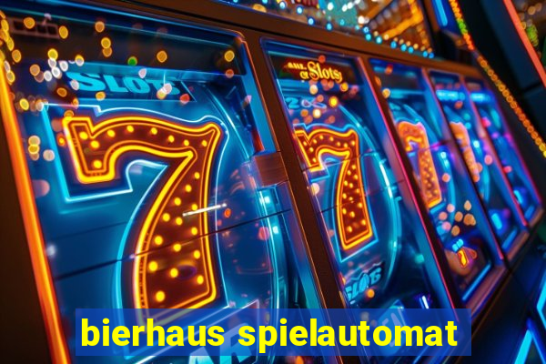 bierhaus spielautomat