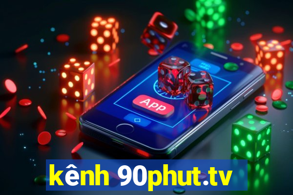 kênh 90phut.tv