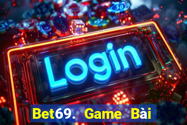 Bet69. Game Bài 247 Club