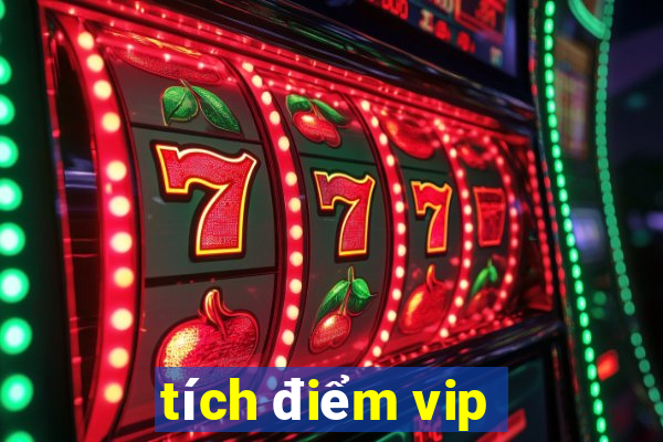 tích điểm vip