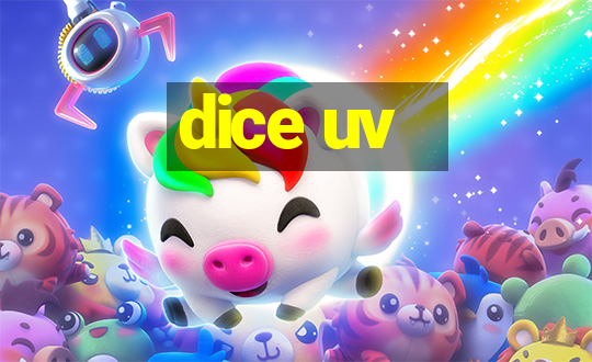 dice uv