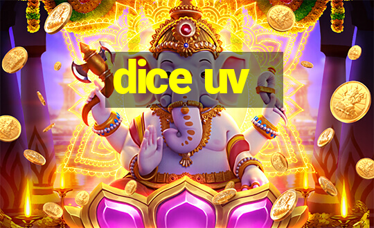 dice uv