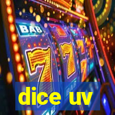 dice uv