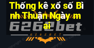 Thống kê xổ số Bình Thuận Ngày mai