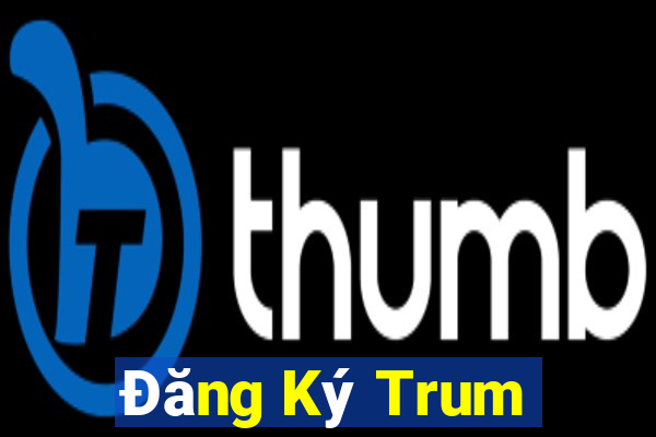 Đăng Ký Trum