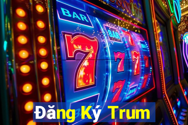 Đăng Ký Trum