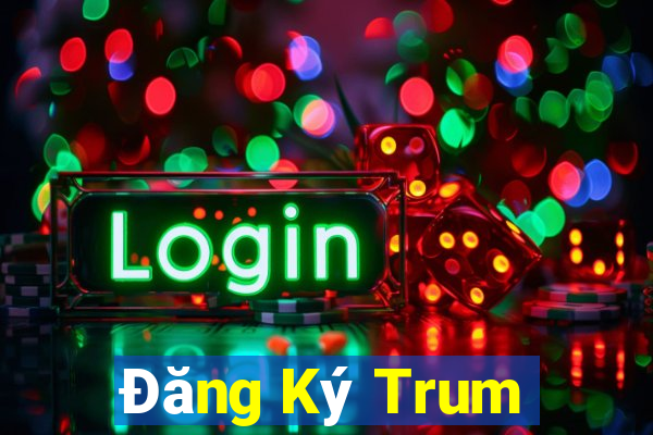 Đăng Ký Trum