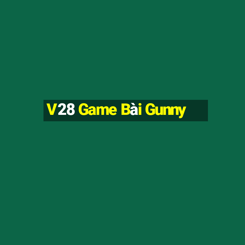 V28 Game Bài Gunny