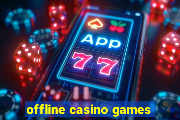 offline casino games