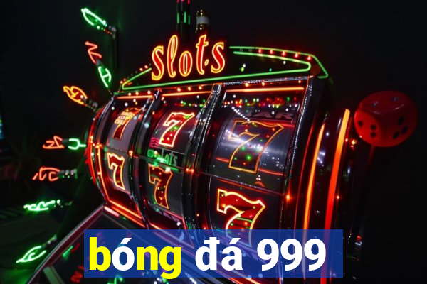 bóng đá 999